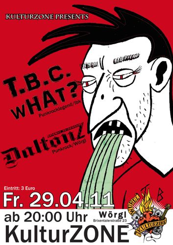 29. 4. 2011 | T.B.C. What? | Kulturzone Wörgl T.B.C. What? @ Kulturzone Wörgl